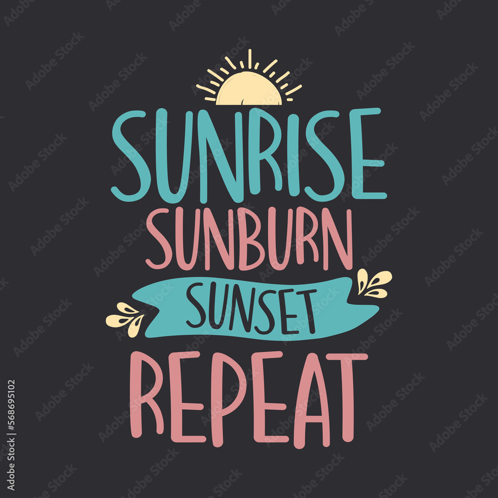Obraz premium Sunrise Sunburn Sunset Repeat