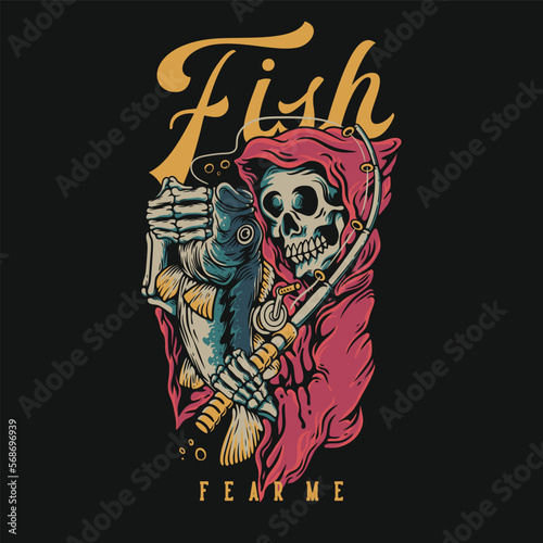 T Shirt Design Fish Fear Me With Grim Reaper Holding a Fish Vintage Illustration