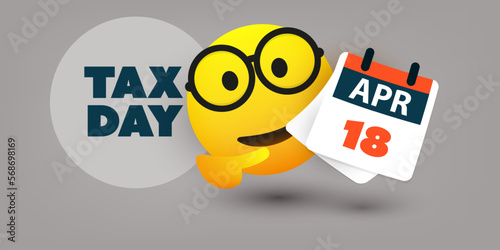Tax Day Reminder Concept Design, Vector Template with Smiling Emoji Showing a Calendar Page, Day of USA Tax Deadline, Due Date for IRS Federal Income Tax Returns: 18th April, Year 2023