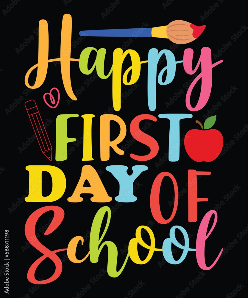 Happy First Day Of School, Happy back to school day shirt print template,
 typography design for kindergarten pre k preschool,
 last and first day of school, 100 days of school shirt