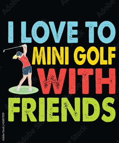 I Love To Mini Golf With Friends, Happy back to school day shirt print template,
 typography design for kindergarten pre k preschool,
 last and first day of school, 100 days of school shirt