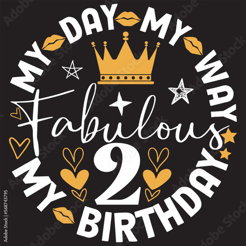 My day my way my birthday fabulous 2 svg design