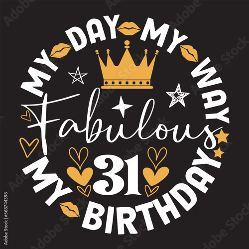  My day my way my birthday fabulous 31 svg design