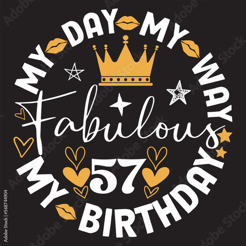  My day my way my birthday fabulous 57 svg design