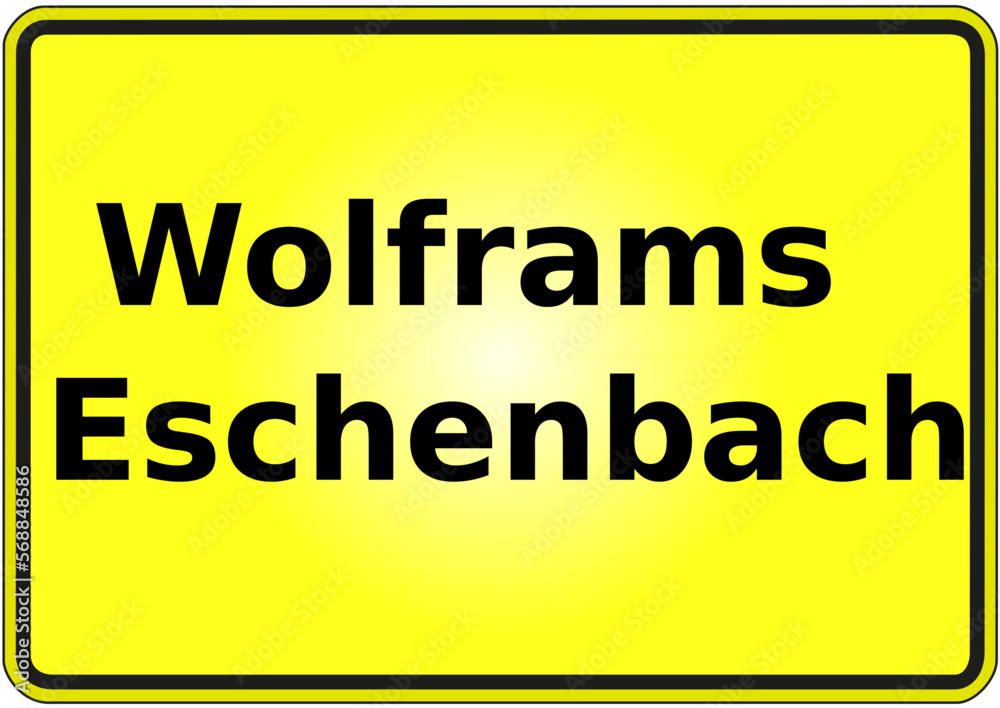 Stadteingangsschild Deutschland Stadt Wolframs - Eschenbach Stadteingangsschild Deutschland Stadt Wolframs - Eschenbach