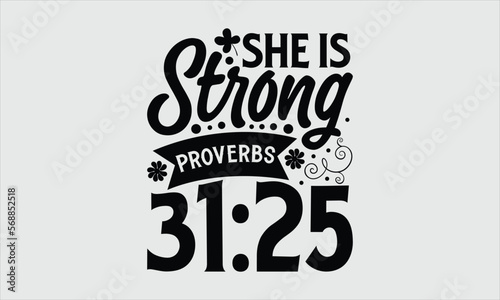 She is strong proverbs 31:25- Women's Day T-shirt Design, SVG Designs Bundle, cut files, handwritten phrase calligraphic design, funny eps files, svg cricut