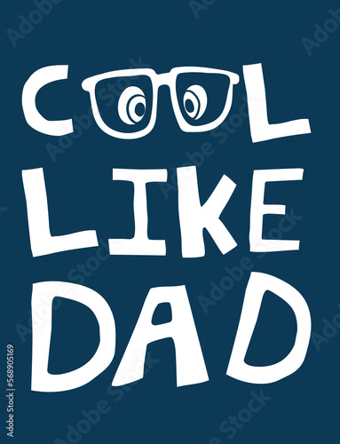Funny Hand Drawing Slogan Typography" cool like dad" For Kids Apparels