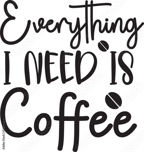 Canvastavla Everything i need is coffee
