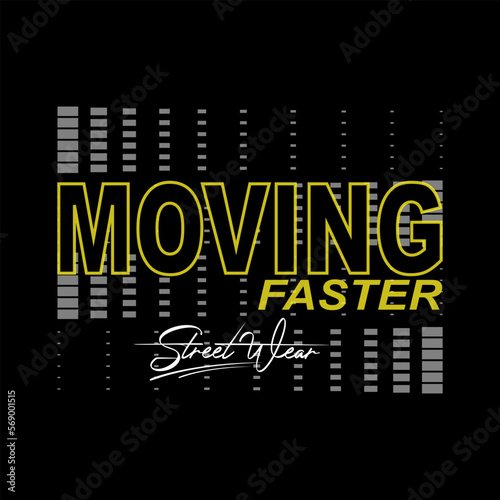 moving faster slogan text vector design