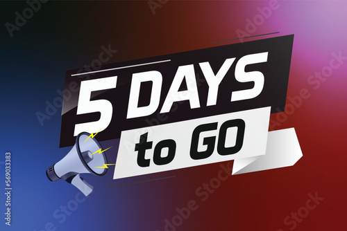 5 days to go word concept vector illustration with loudspeaker and 3d style for use landing page, template, ui, web, mobile app, poster, banner, flyer, background, gift card, coupon	