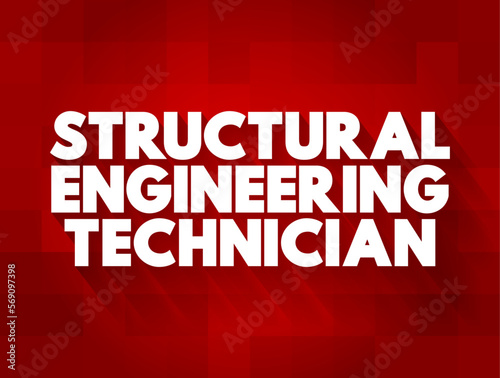 Structural Engineering Technician perform technical tasks in structural engineering plan, research, design, construction and maintenance of building project, text concept background