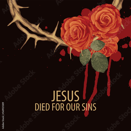 Vector Easter banner or greeting card with words Christ died for our sins, with a crown of thorns, roses and spots blood