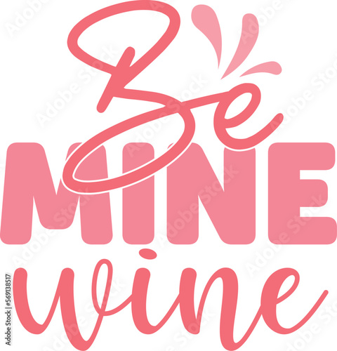 be mine wine SVG