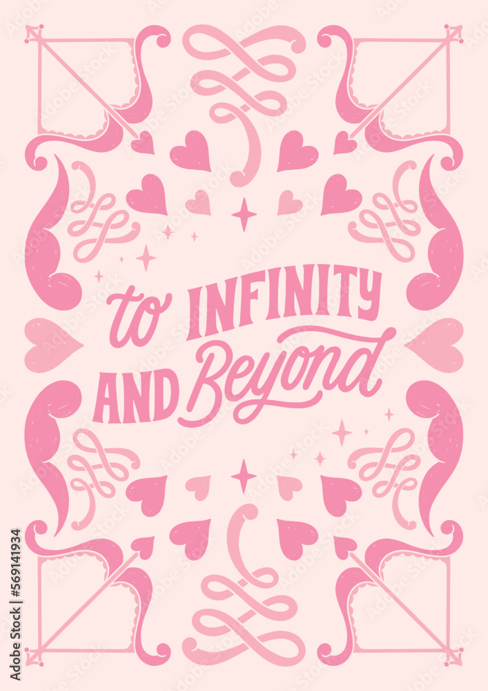 To infinity and beyond - hand written Love lettering quote for Valentine's day. Unique calligraphic design. Romantic phrase for couples. Modern Typographic script. Decorative floral elements.