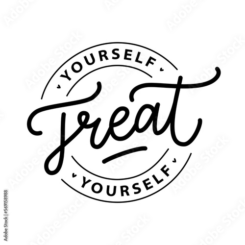 TREAT YOURSELF logo stamp quote. Vector quote. Time to treat yourself to something nice. Beauty, body care, delicious, tasty food, ego. Design print for t shirt, pin label, badges, sticker, card