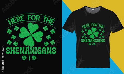 St Patrick's day typography t-shirt design, Here for the Shenanigans. St Patrick's Day t-shirt design photo