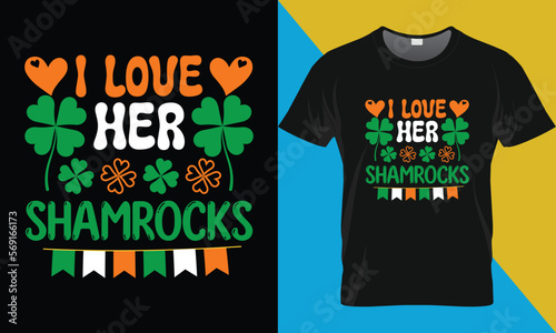 I love her Shamrocks, Patrick's day t-shirt design. St Patrick's day typography vector t-shirt design. photo