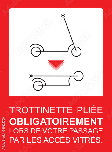affiche pour signaler qu'il faut replier obligatoirement sa trottinette lors de votre passage par les vitres en noir et blanc dans un carré blanc sur un fond rouge