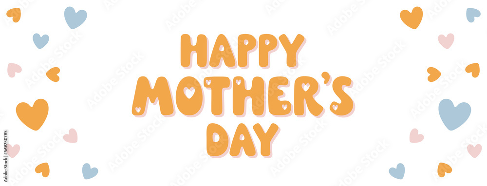 Happy Mother’s Day hand drawn vector banner with hearts. Lovely background for Mother’s Day and holidays. Colorful vector illustration. Trendy modern art. Charming greeting poster Happy Mother’s Day hand drawn vector banner with hearts. Lovely background for Mother’s Day and holidays. Colorful vector illustration. Trendy modern art. Charming greeting poster