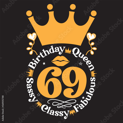  Birthday queen 69 sassy classy fabulous svg design