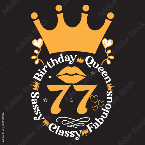  Birthday queen 77 sassy classy fabulous svg design