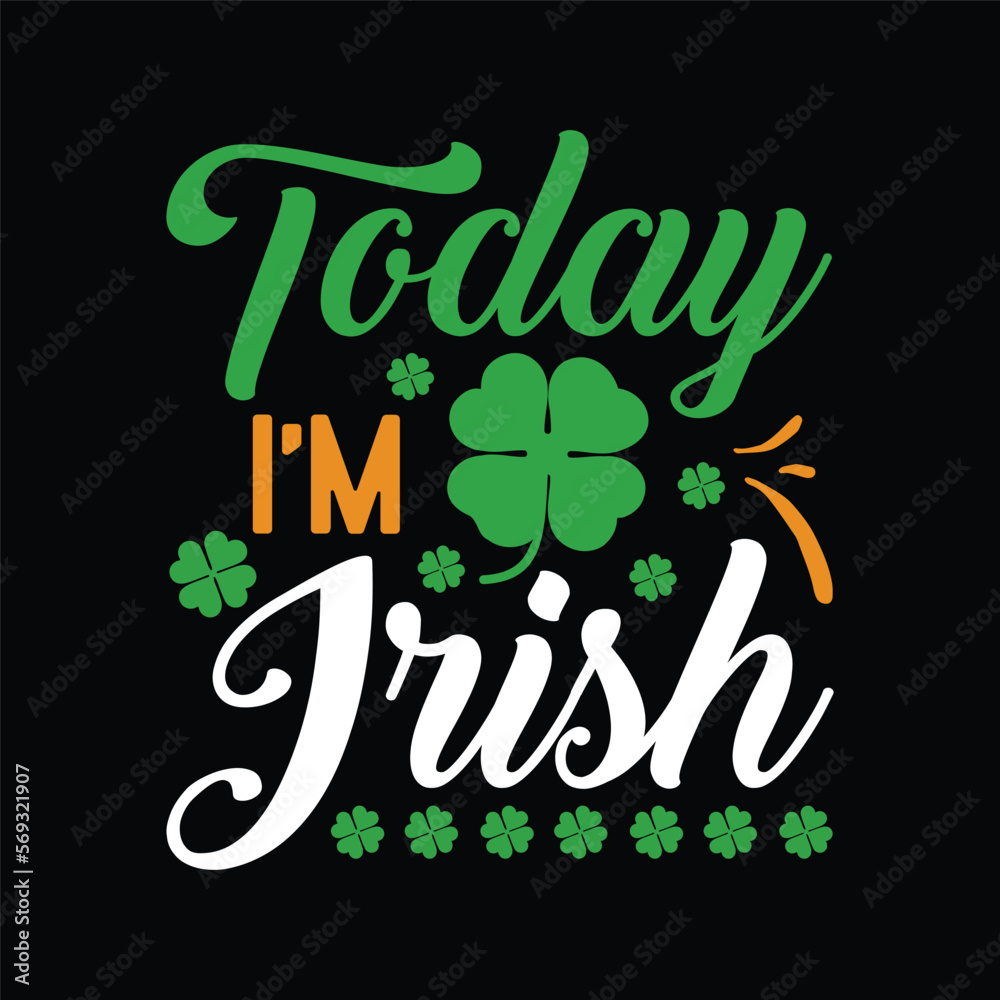 Today I'm Irish Gift St. Patrick's Day