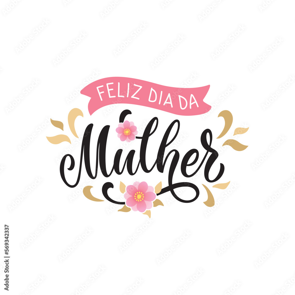 Feliz Dia Da Mulher handwritten text (Happy Women's Day in Portuguese). Hand lettering typography, modern brush calligraphy, vector illustration. Design concept for greeting card, banner, poster