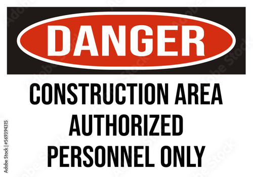danger construction area authorized personnel only - construction sign, construction zone