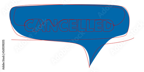 One continuous line of speech bubble with Cancelled text. Thin Line Illustration vector concept. Contour Drawing Creative ideas.
