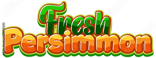 Green and orange banner text fresh persimmon