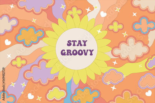 Retro inspirational stay groovy quote. Flower sun. Colorful groovy background with flower power.