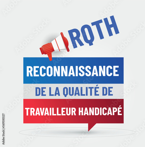 RQTH - reconnaissance de la qualité de travailleur handicapé