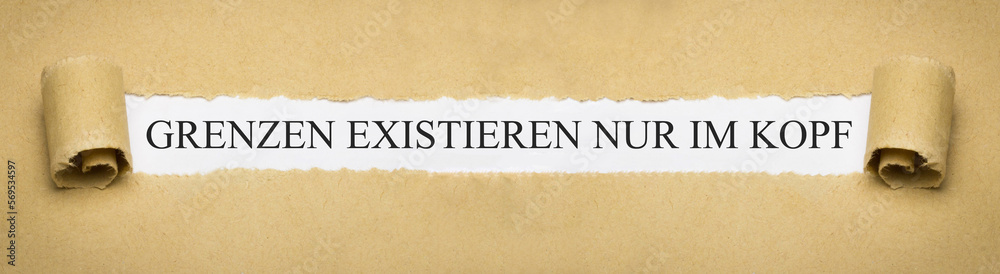 Grenzen existieren nur im Kopf Grenzen existieren nur im Kopf