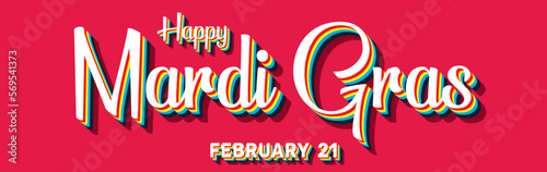 Happy Mardi Gras, February 21. Calendar of February Retro Text Effect, Vector design