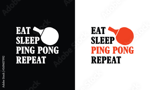 Eat Sleep Ping Pong Repeat, Table Tennis Quote T shirt design, typography