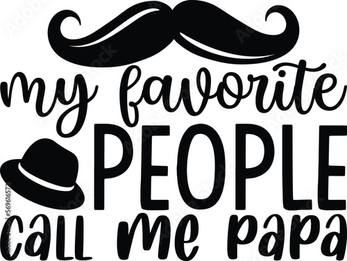 my favorite people call me papa funny dad