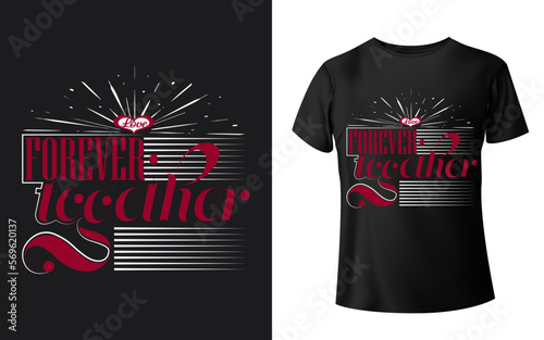 Forever together typography t shirt design for valentine's  day.