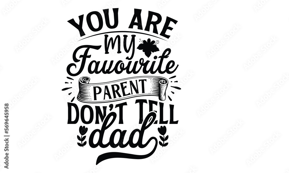 You are my favourite parent, don’t tell dad, mather's day T shirt Design, baseball mom life, Hand lettering illustration for your design, Svg Files for Cricut, Poster, EPS, can you download this Desi