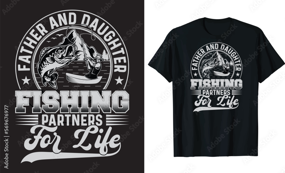 FATHER AND DAUGHTER FISHING PARTNERS FOR LIFE FISHING T-SHIRT DESIGN TEMPLATE. FATHER AND DAUGHTER FISHING PARTNERS FOR LIFE FISHING T-SHIRT DESIGN TEMPLATE.