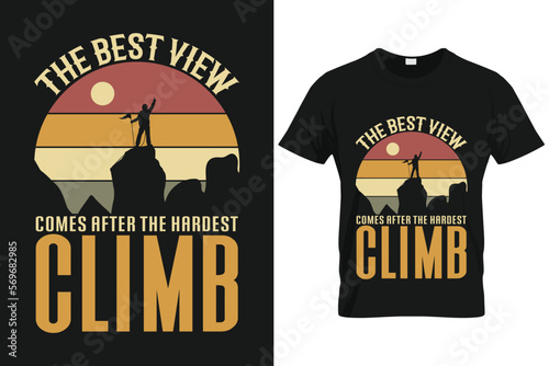 The best view comes after the hardest climb | Mountain Hiking Custom T-shirt Template