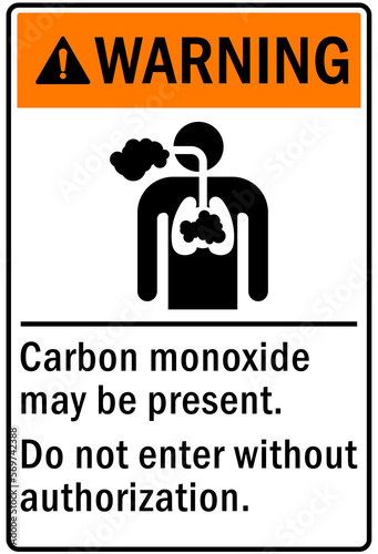 Carbon monoxide sign and labels carbon monoxide may be present, do not enter without authorization