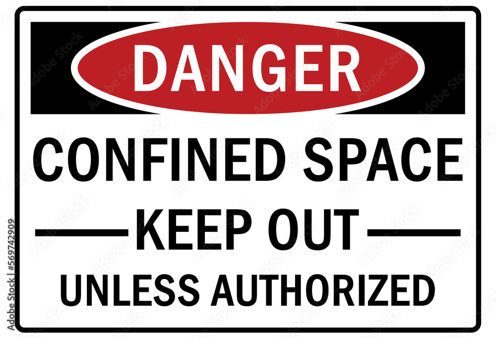Confined space sign and labels keep out unless authorized Confined space sign and labels keep out unless authorized