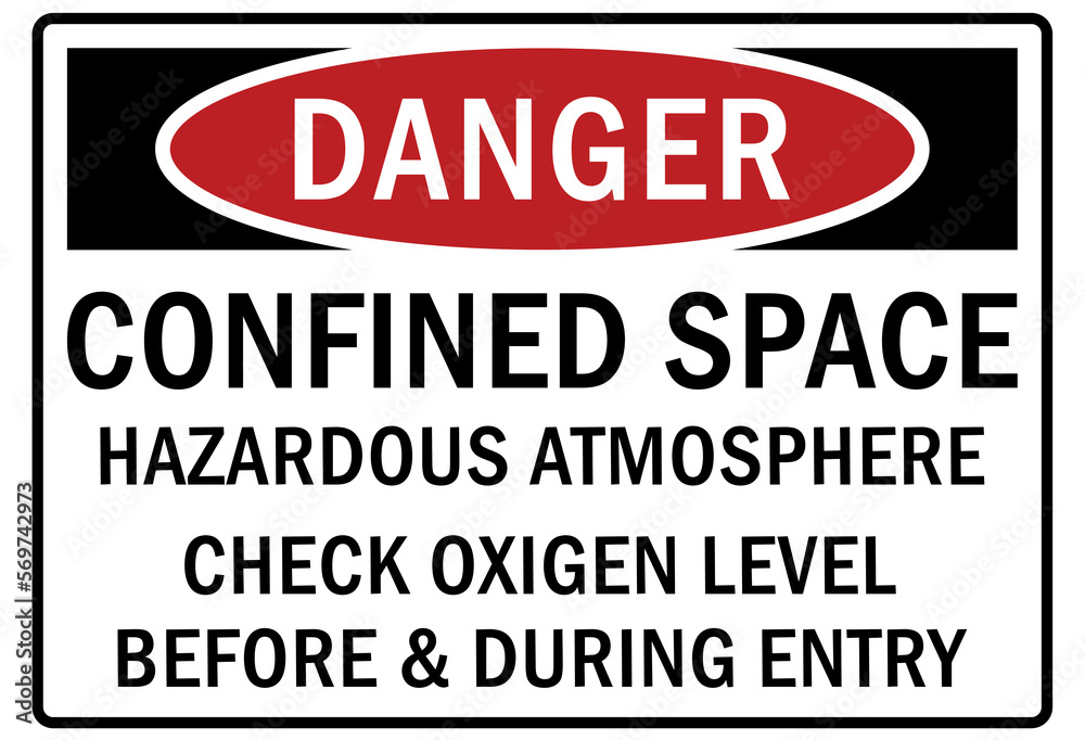Confined space sign and labels hazardous atmosphere check oxygen level before and during entry Confined space sign and labels hazardous atmosphere check oxygen level before and during entry
