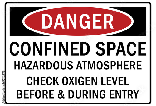 Confined space sign and labels hazardous atmosphere check oxygen level before and during entry