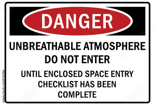 Confined space sign and labels unbreathable atmosphere do not enter until enclosed space entry checklist has been complete