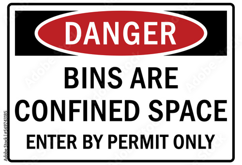Confined space sign and labels bins are confined space  enter by permit only