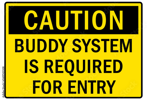 Confined space sign and labels buddy system is required for entry