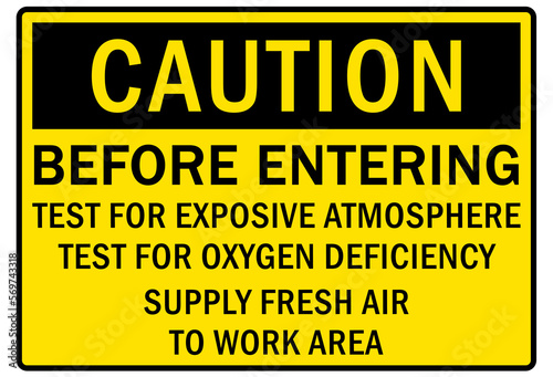 Confined space sign and labels before entering, test for explosive atmosphere test for oxygen deficiency supply fresh air to work area