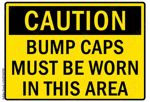 Hard hat sign and labels bump caps must be worn in this area