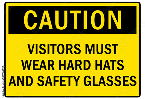 Hard hat sign and labels visitors must wear hard hats and safety glasses